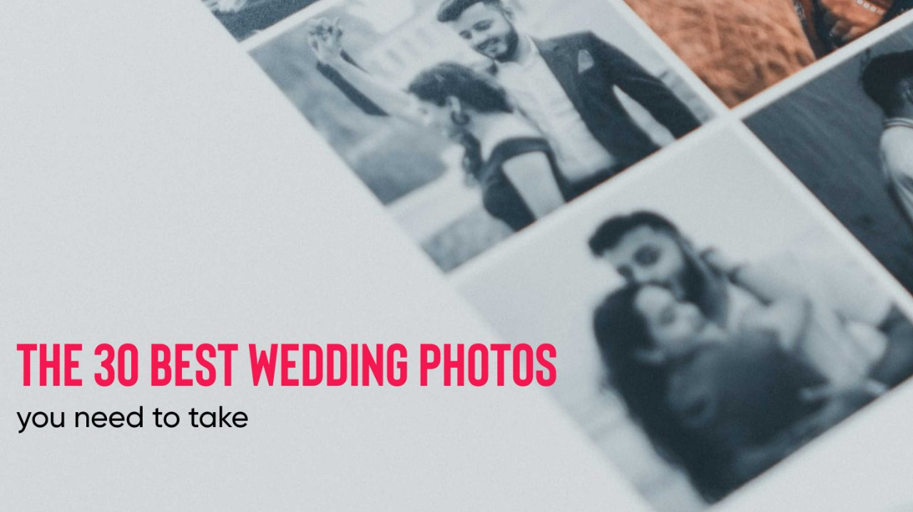 The 30 Best Wedding Photos You Need To Take