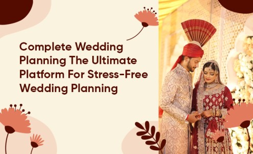 Complete Wedding Planning The Ultimate Platform For Stress-Free Wedding Planning