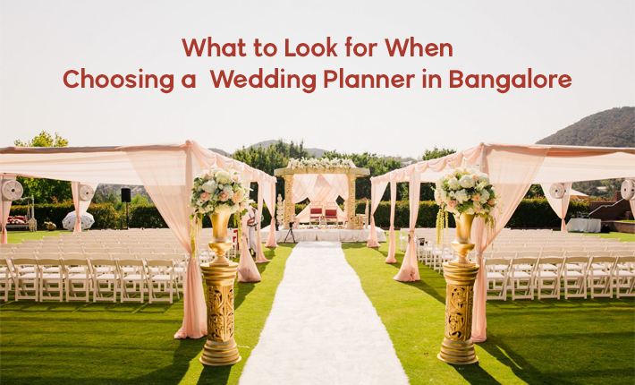 What to Look for When Choosing a Wedding Planner in Bangalore