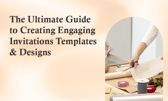 The Ultimate Guide to Creating Engaging Invitation Templates and Designs